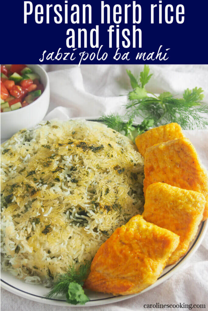 Persian herb rice with fish, sabzi polo ba mahi, is a popular dish served for Nowruz, making use of fresh herbs that are a big part of the celebration. It's also a tasty, fresh and healthy meal that's delicious any time.